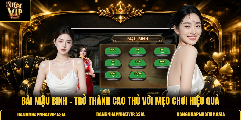 Bài mậu binh – Trở thành cao thủ với mẹo chơi hiệu quả