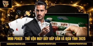 Mini Poker – Thử Vận May Đầy Hấp Dẫn và Kịch Tính 2025