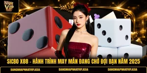 Sicbo X88 – Hành trình may mắn đang chờ đợi bạn năm 2025
