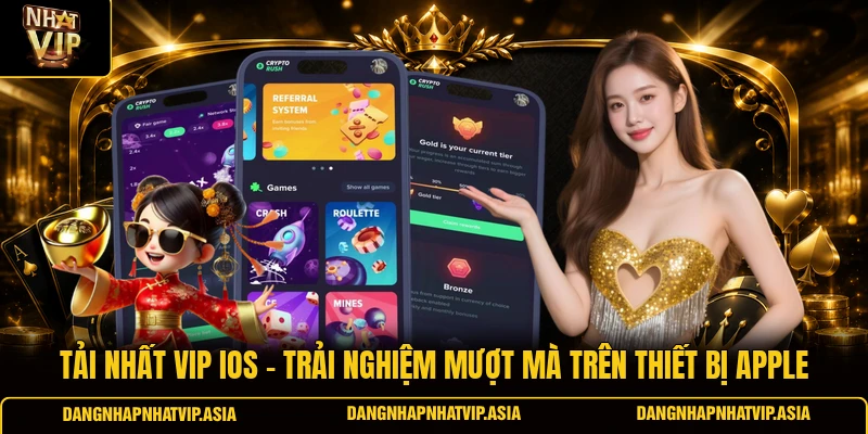 Tải nhất vip iOS – Trải nghiệm mượt mà trên thiết bị Apple