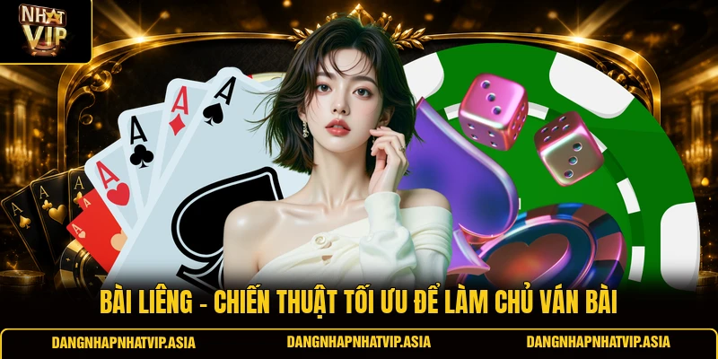 Bài Liêng – Chiến thuật tối ưu để làm chủ ván bài