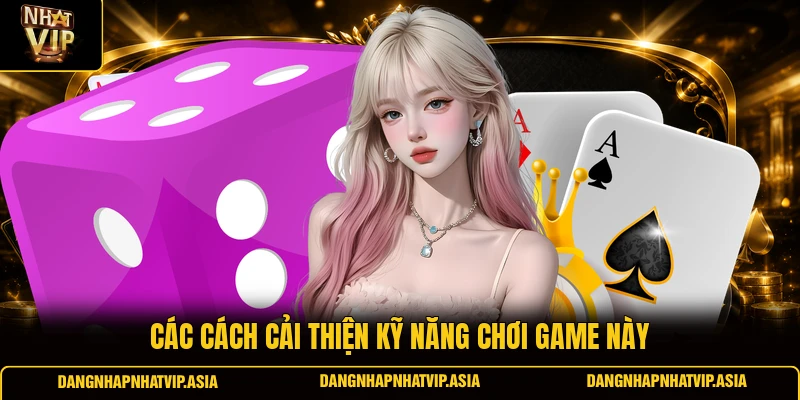 Các cách cải thiện kỹ năng chơi game này