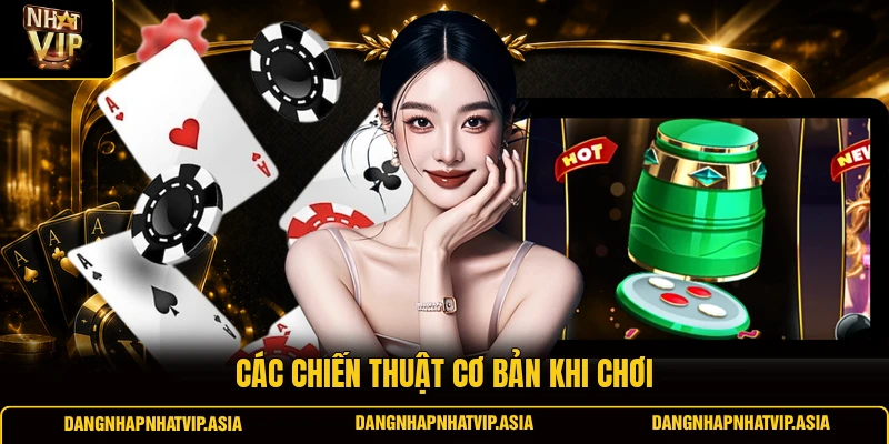 Các chiến thuật cơ bản khi chơi