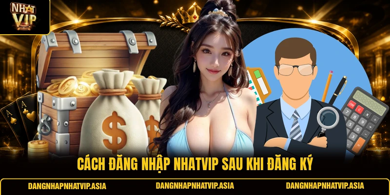 Cách đăng nhập Nhatvip sau khi đăng ký