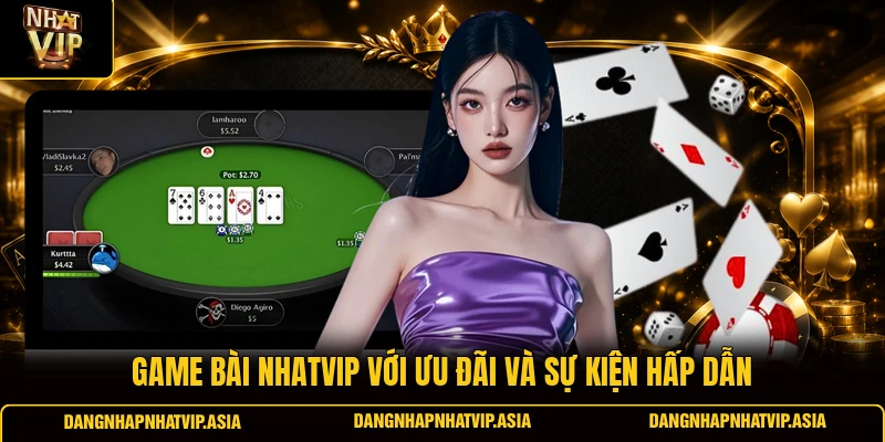 Game bài Nhatvip với ưu đãi và sự kiện hấp dẫn