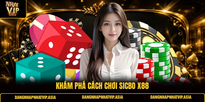 Khám phá cách chơi Sicbo X88
