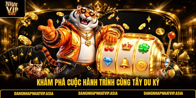 Khám phá cuộc hành trình cùng Tây du ký