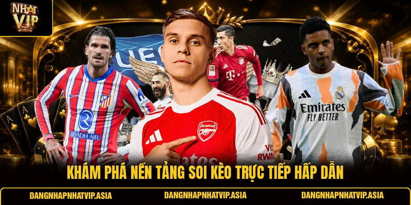 Khám phá nền tảng soi kèo trực tiếp hấp dẫn