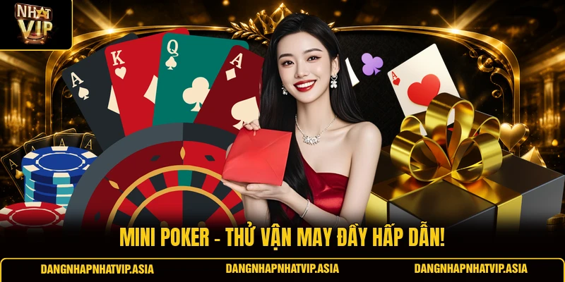 Mini Poker – Thử Vận May Đầy Hấp Dẫn!