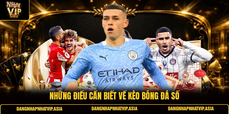 Những Điều Cần Biết Về Kèo Bóng Đá Số