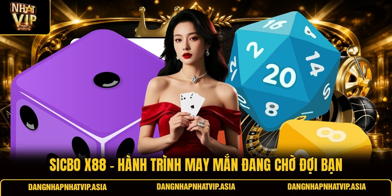 Sicbo X88 – Hành trình may mắn đang chờ đợi bạn