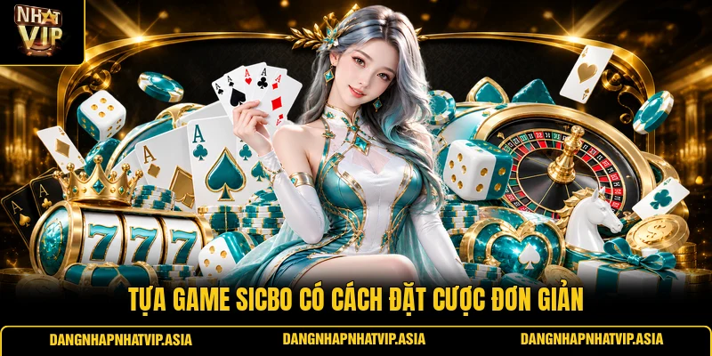 Tựa game Sicbo có cách đặt cược đơn giản